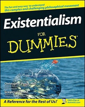 Existentialism For Dummies by Christopher Panza, Gregory Gale