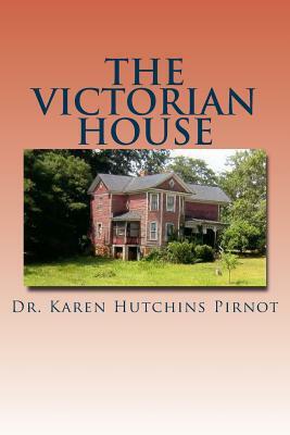 The Victorian House: A Silky and Sly Adventure by Karen Hutchins Pirnot