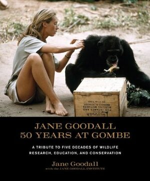 50 Years at Gombe by Jane Goodall