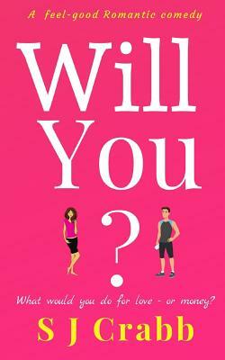 Will You?: A feel good romantic comedy by S. J. Crabb