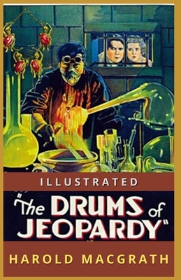 The Drums of Jeopardy: Illustrated by Harold Macgrath