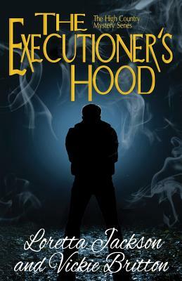 The Executioner's Hood by Loretta Jackson, Vickie Britton