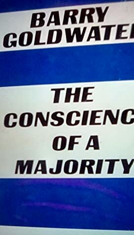 The Conscience of a Majority by Barry M. Goldwater