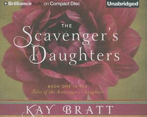 The Scavenger's Daughters by Kay Bratt