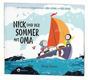 Nick und der Sommer mit Oma by Benji Davies