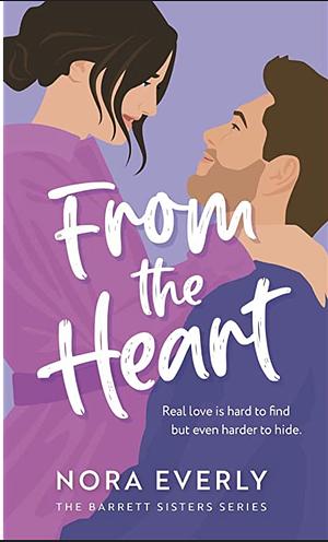 From The Heart by Nora Everly