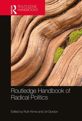 Routledge Handbook of Radical Politics by Ruth Kinna, Uri Gordon