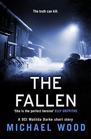 The Fallen by Michael Wood