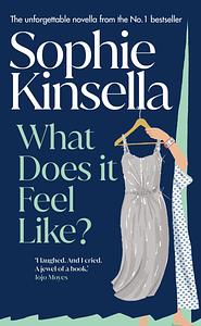What Does It Feel Like by Sophie Kinsella