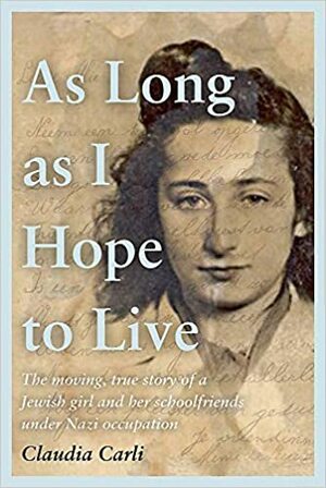 As long as I hope to live by Claudia Carli