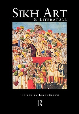 Sikh Art and Literature by 