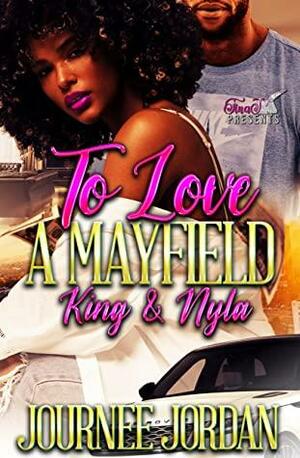 To Love a Mayfield:: King & Nyla by Journee Jordan