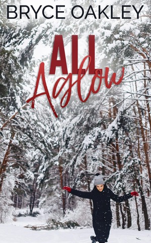 All Aglow by Bryce Oakley