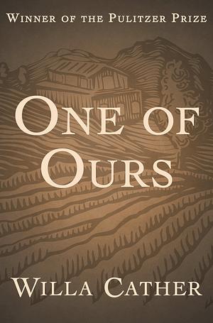 One of Ours by Willa Cather