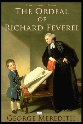 The Ordeal of Richard Feverel (Illustrated) by George Meredith
