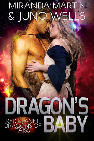 Dragon's Baby by Juno Wells, Miranda Martin