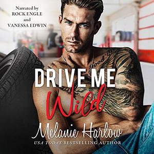 Drive Me Wild by Melanie Harlow