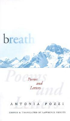Breath: Poems and Letters by Antonia Pozzi