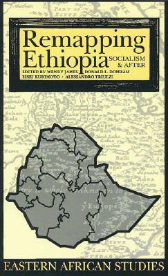 Remapping Ethiopia: Socialism & After by Wendy James