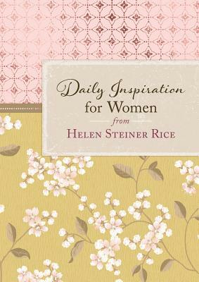 Daily Inspiration for Women from Helen Steiner Rice by Helen Steiner Rice