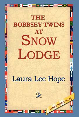 The Bobbsey Twins at Snow Lodge by Laura Lee Hope