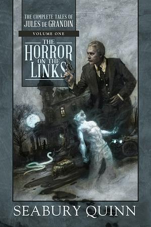 The Horror on the Links by Seabury Quinn