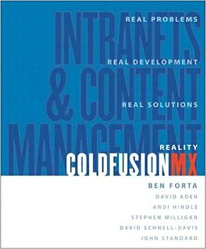 Reality ColdFusion: Intranets and Content Management by Ben Forta