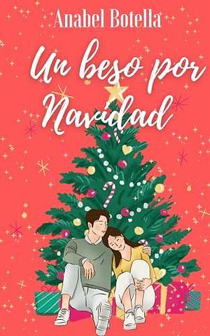 Un beso por Navidad by Anabel Botella, Anabel Botella