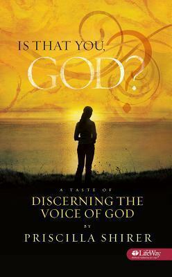 Is That You God? - Booklet: A Taste of Discerning the Voice of God by Priscilla Shirer