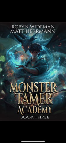 Monster Tamer Academy: Book 3 by Robyn Wideman, Matt Herrmann