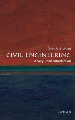 Civil Engineering: A Very Short Introduction by David Muir Wood