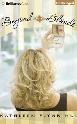 Beyond the Blonde by Kathleen Flynn-Hui