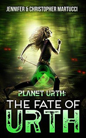 The Fate of Urth by Jennifer Martucci, Christopher Martucci