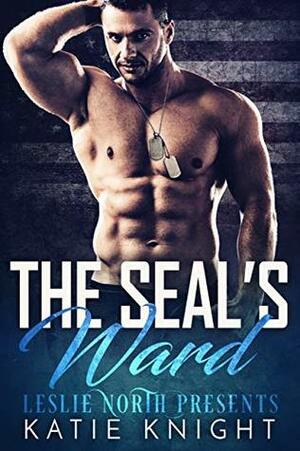 The SEAL's Ward by Katie Knight, Leslie North