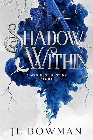 Shadow Within by JL Bowman