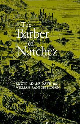 The Barber of Natchez by William Ransom Hogan, Edwin Adams Davis