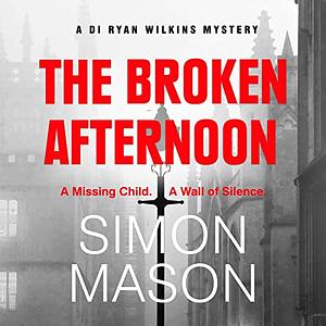 The Broken Afternoon by Simon Mason