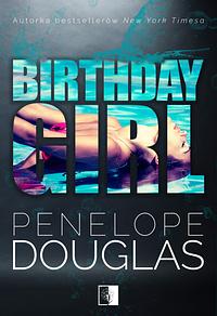 Birthday Girl by Penelope Douglas