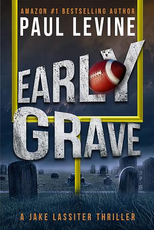 Early Grave by Paul Levine