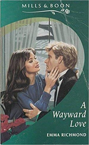 A Wayward Love by Emma Richmond