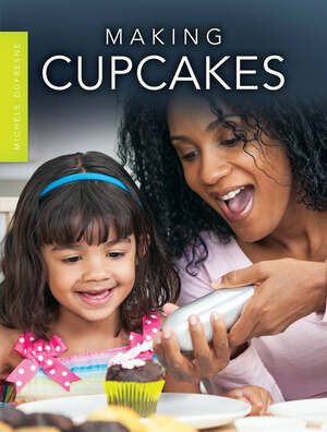 Making Cupcakes by Michéle DuFresne