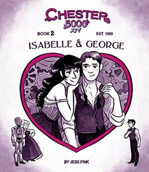 Chester 5000 XVY: Isabelle & George by Jess Fink