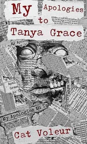 My Apologies to Tanya Grace by Cat Voleur