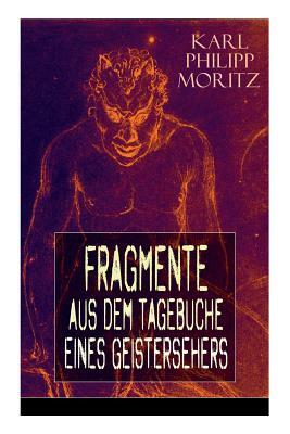 Fragmente aus dem Tagebuche eines Geistersehers by Karl Philipp Moritz