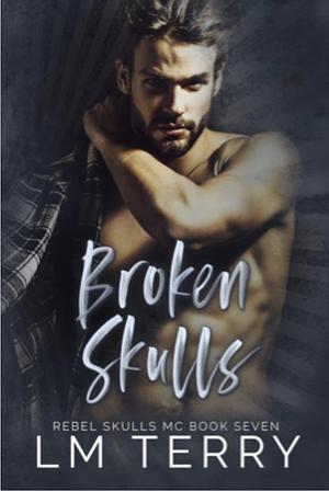 Broken Skulls by L.M. Terry