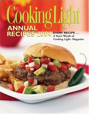 Cooking Light Annual Recipes 2004 by Heather Averett, Cooking Light Magazine