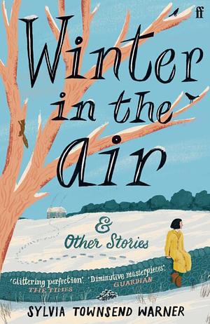 Winter in the Air by Sylvia Townsend Warner