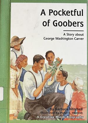 A Pocketful of Goobers: A Story about George Washington Carver by Barbara Mitchell