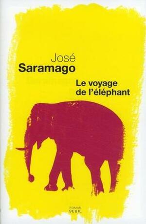 Le voyage de l'éléphant by José Saramago, Geneviève Leibrich