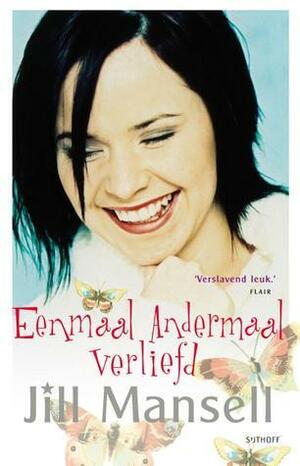 Eenmaal Andermaal Verliefd by Jill Mansell